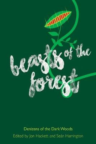 Beasts of the Forest: Denizens of the Dark Woods by Jon Hackett