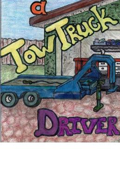 Death Of A Tow Truck Driver by Tammy Hess 9781522989226