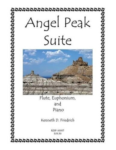 Angel Peak Suite by Kenneth Friedrich 9781523222797