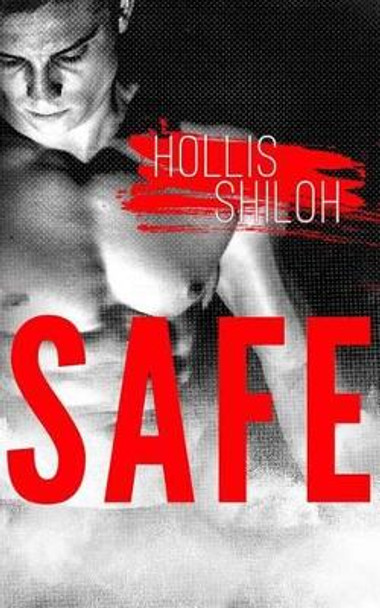 Safe by Hollis Shiloh 9781523247745