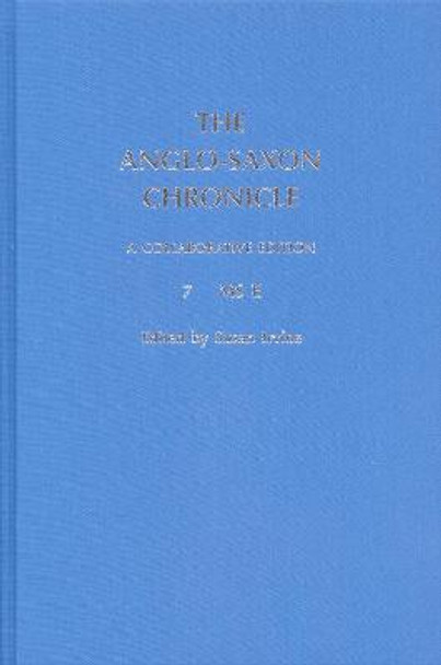 The Anglo-Saxon Chronicle: 7. MS E by Susan Irvine