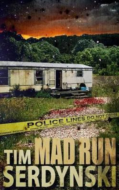 Mad Run by Tim Serdynski 9781523828357