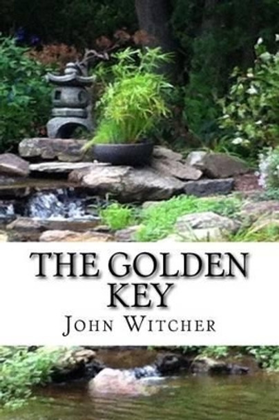 The Golden Key by John Allen Witcher 9781523884568