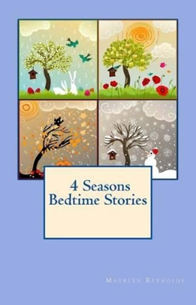 4 Seasons Bedtime Stories by Maureen Reynolds 9781523910304