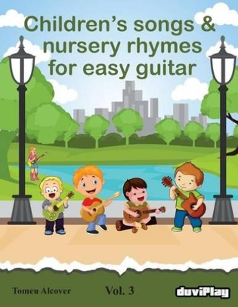 Children's songs & nursery rhymes for easy guitar. Vol 3. by Duviplay 9781523923281