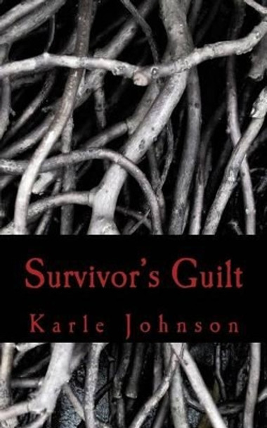 Survivor's Guilt by Karle Johnson 9781523959884