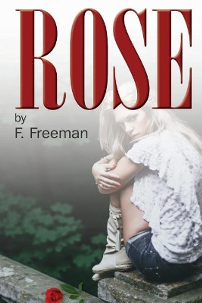 Rose: A Modernization by F Freeman 9781523988051