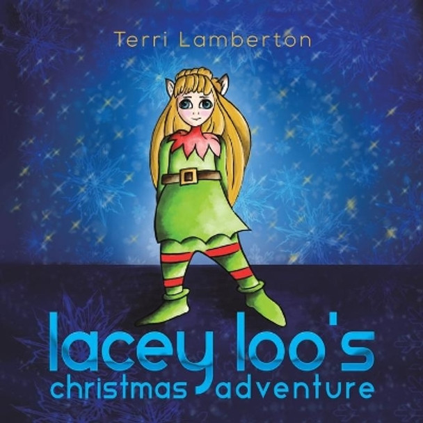 Lacey Loo's Christmas Adventure by Terri Lamberton 9781528938181