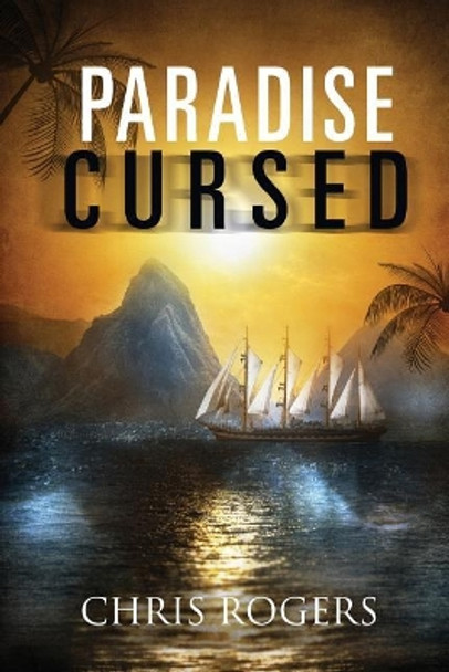 Paradise Cursed by Chris Rogers 9781530334254