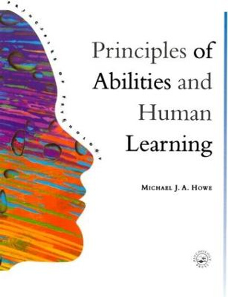 Principles Of Abilities And Human Learning by Michael J. A. Howe