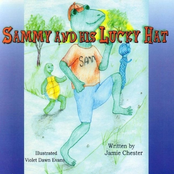 Sammy and His Lucky Hat by Dawn Evans 9781530176144