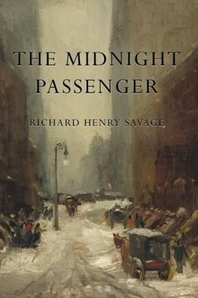 The Midnight Passenger by Richard Henry Savage 9781530186662