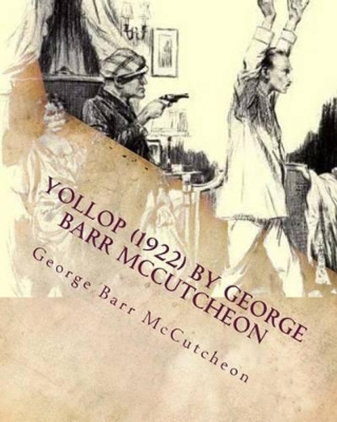 Yollop (1922) by George Barr McCutcheon by George Barr McCutcheon 9781530226177