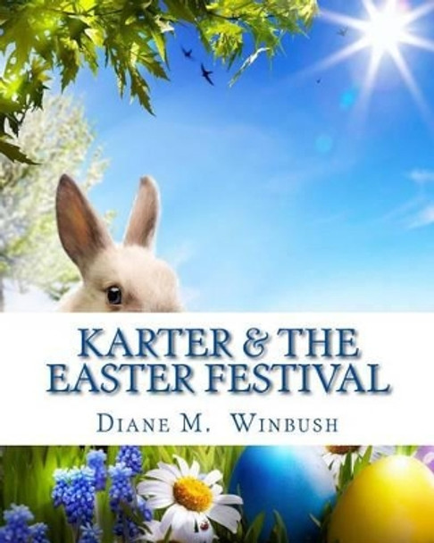 Karter & The Easter Festival by Diane M Winbush 9781530300273