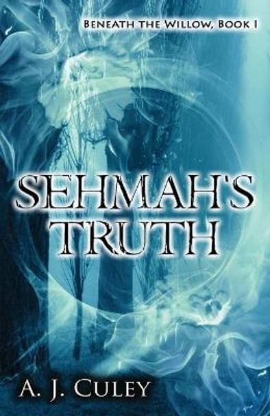 Sehmah's Truth by A J Culey 9781530695683