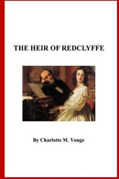 The Heir of Redclyffe by Charlotte Mary Yonge 9781530715794