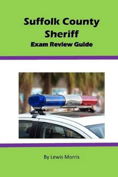 Suffolk County Sheriff Exam Review Guide by Lewis Morris 9781530801817