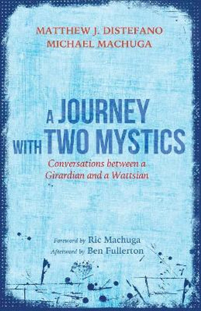 A Journey with Two Mystics by Matthew J DiStefano 9781532617096