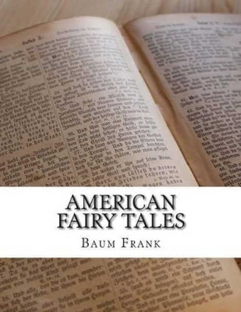 American Fairy Tales by Baum Lyman Frank 9781514116890