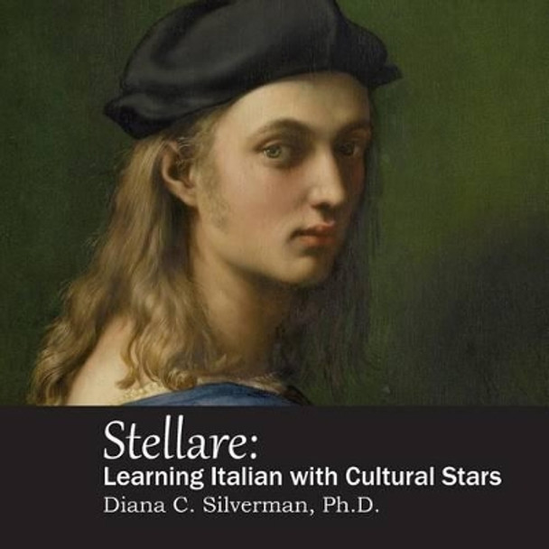 Stellare: Learning Italian with Cultural Stars by Diana C Silverman Ph D 9781514177822