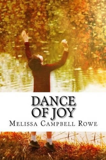 Dance of Joy by Melissa Campbell Rowe 9781514276198