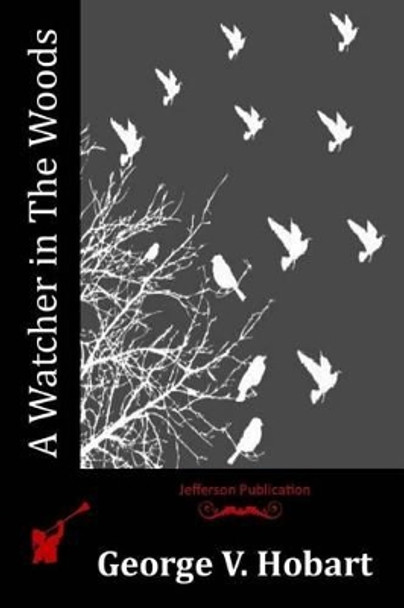 A Watcher in The Woods by Dallas Lore Sharp 9781514694138