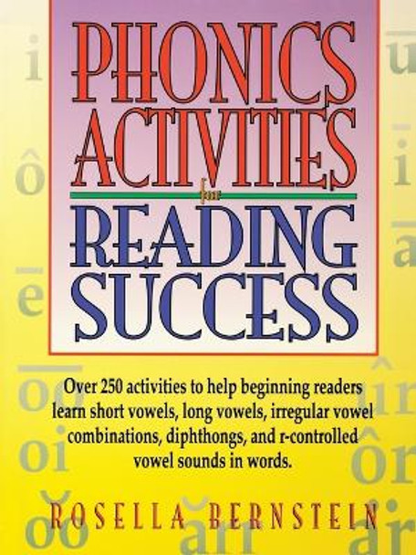 Phonics Activities for Reading Success by Rosella Bernstein