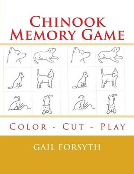 Chinook Memory Game: Color - Cut - Play by Gail Forsyth 9781514808801