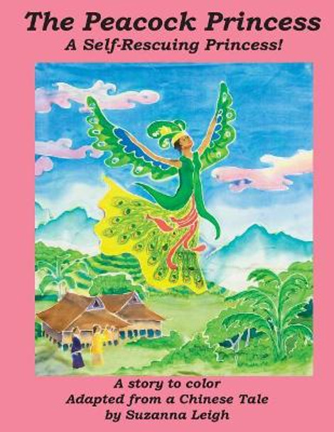 Peacock Princess: A Self-Rescueing Princess by Suzanna Leigh 9781514824924