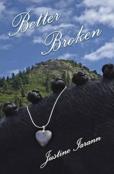 Better Broken by Justine Iarann 9781514898833