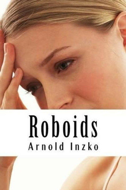 Roboids by Arnold Inzko 9781517544935