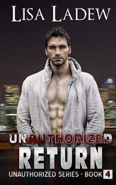 Unauthorized Return by Lisa Ladew 9781515259183