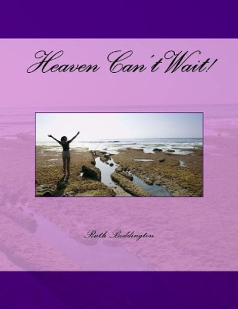 Heaven Can't Wait! by Ruth Boddington 9781515264033