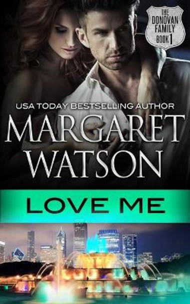 Love Me by Margaret Watson 9781511455442