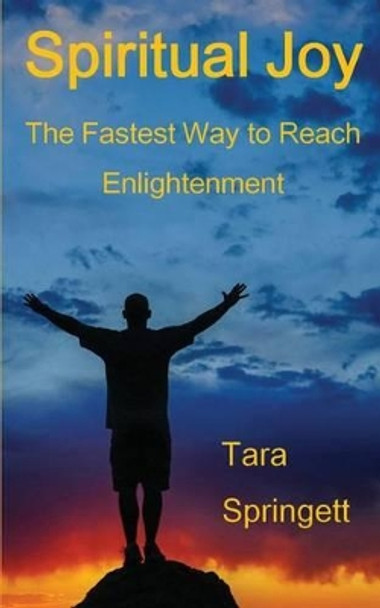 Spiritual Joy: The Buddhist Dzogchen Path to Enlightenment by Tara Springett 9781511596381