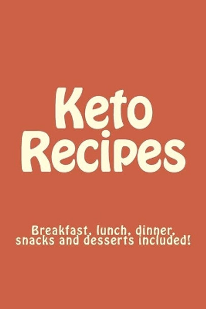 Keto Recipes: The Keto Way... Recipes to help! by Veronica Cabrales 9781511645744