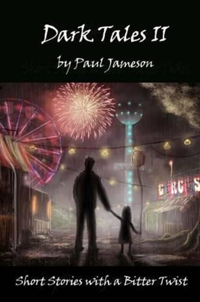 Dark Tales II by Paul Jameson 9781512051285