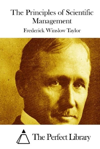 The Principles of Scientific Management by Frederick Winslow Taylor 9781512084962