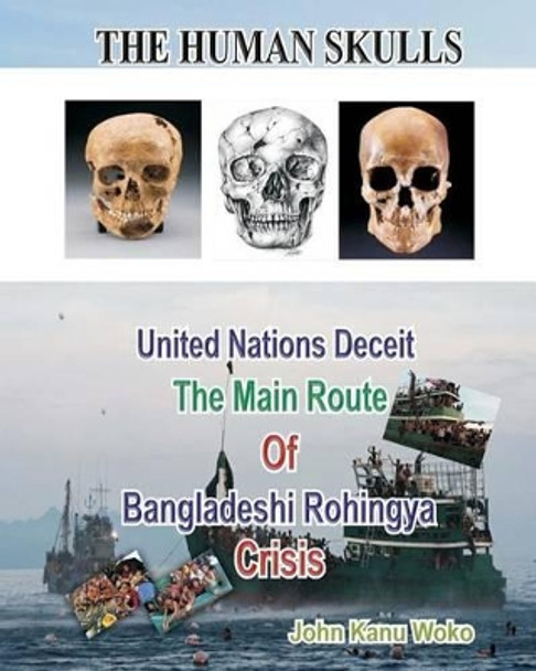 The Human Skulls: United Nations Deceit by John Kanu Woko 9781512341263