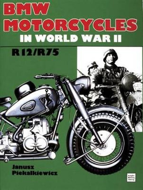 BMW Motorcycles in World War II by Janusz Piekalkiewicz