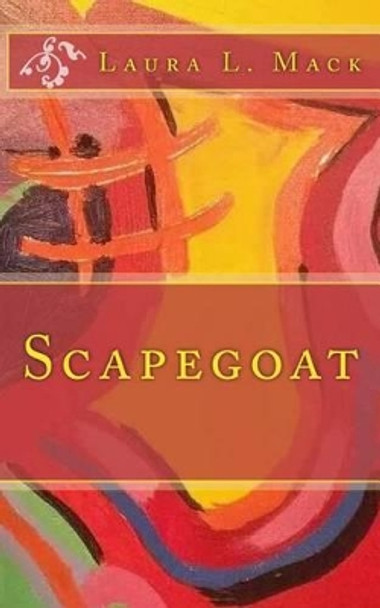 Scapegoat by Laura L Mack 9781511712620