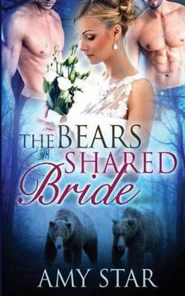 The Bears Shared Bride by Amy Star 9781512111941