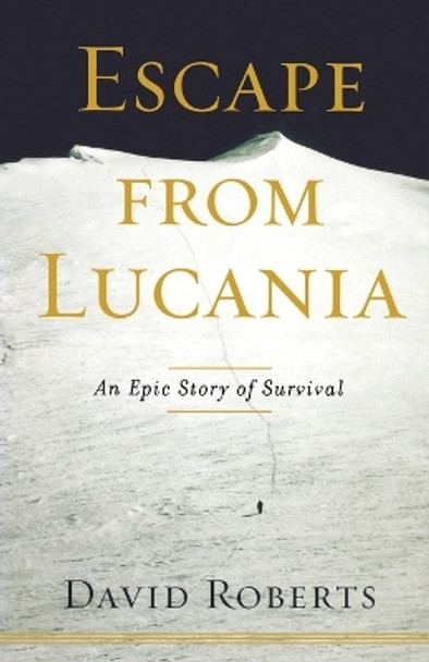 Escape from Lucania: An Epic Story of Survival by David Roberts 9781416567677