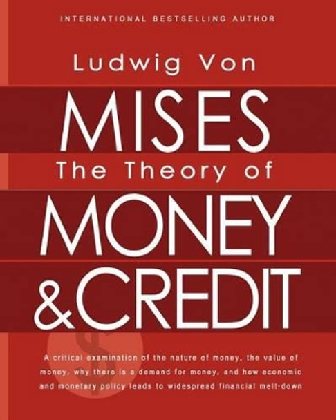 The Theory of Money and Credit by Ludwig Von Mises 9781451578171