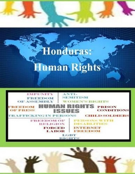 Honduras: Human Rights by United States Department of State 9781502852885