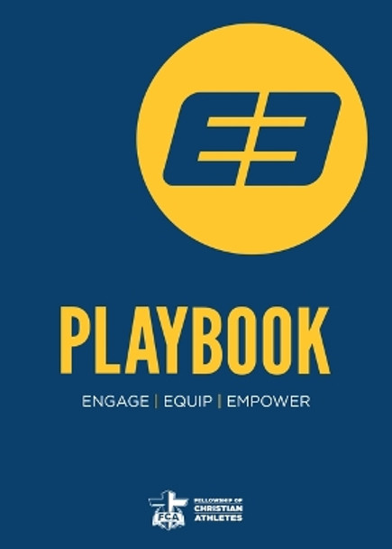 E3 Playbook: Engage. Equip. Empower. by Fellowship of Christian Athletes 9781424567140