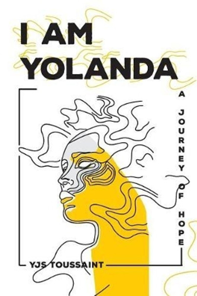 I am Yolanda: A Journey of Hope by Yolanda Toussaint 9781096778127