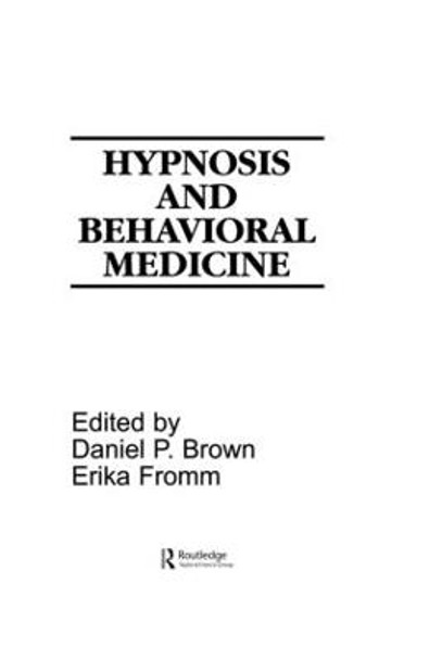 Hypnosis and Behavioral Medicine by D. P. Brown