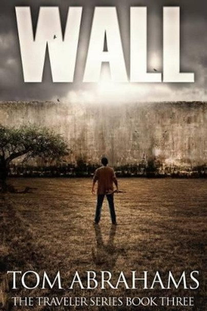 Wall by Tom Abrahams 9781530530069