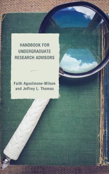 Handbook for Undergraduate Research Advisors by Faith A. Wilson 9781475815559